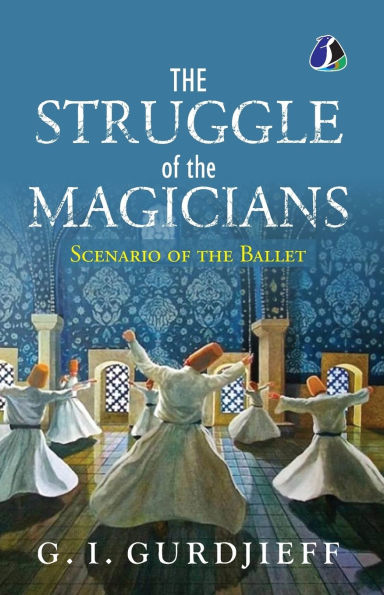 The Struggle of the Magicians: Scenario of the Ballet - [PAPERBACK EDITION]
