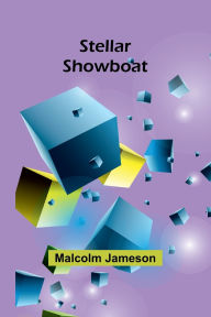 Title: Stellar Showboat, Author: Malcolm Jameson