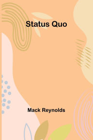 Title: Status Quo, Author: Mack Reynolds