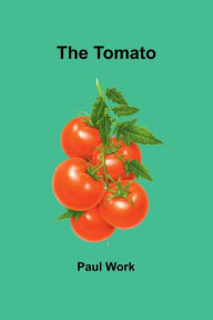 Title: The Tomato, Author: Paul Work