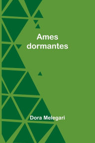 Title: Ames dormantes, Author: Dora Melegari