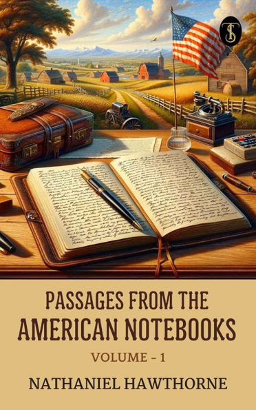 Passages from the American Notebooks, Volume - 1