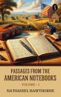 Passages from the American Notebooks, Volume - 1