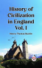 History of Civilization in England Vol. I