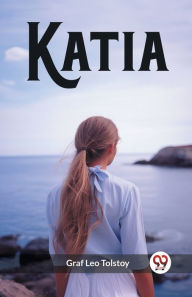 Title: Katia, Author: Leo Tolstoy