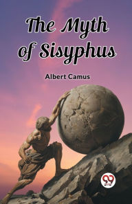 Title: The Myth of Sisyphus, Author: Albert Camus