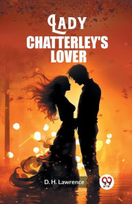 Title: Lady Chatterley's lover, Author: D. H. Lawrence