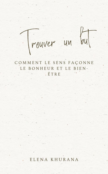 Trouver un but: Comment le sens façonne le bonheur et le bien-être