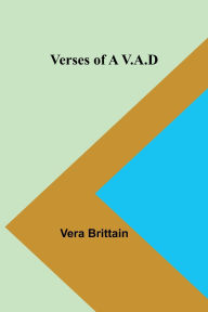 Title: Verses of a V.A.D, Author: Vera Brittain