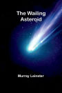 The Wailing Asteroid