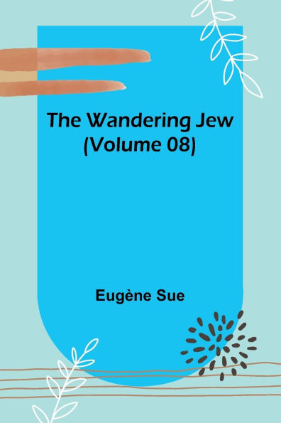 The Wandering Jew (Volume 08)