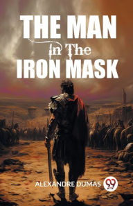 Title: The Man In The Iron Mask, Author: Alexandre Dumas