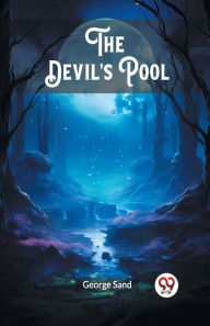 Title: The Devil's Pool, Author: George Sand