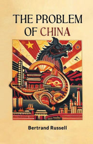 Title: The Problem of China, Author: Bertrand Russell