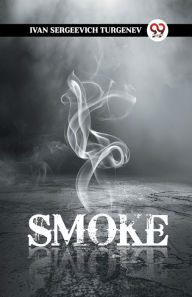 Title: Smoke, Author: Ivan Sergeevich Turgenev