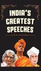 India's Greatest Speeches: Powerful and Inspiring Voices that Shaped a Nation