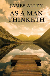 Title: As a Man Thinketh, Author: James Allen