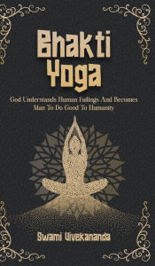 Title: Bhakti Yoga, Author: Swami Vivekananda
