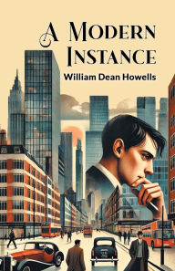 Title: A Modern Instance, Author: William Dean Howells