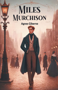 Title: Miles Murchison, Author: Agnes Giberne
