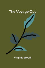 Title: The Voyage Out, Author: Virginia Woolf