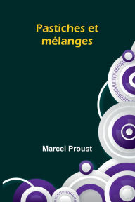 Title: Pastiches et mï¿½langes, Author: Marcel Proust