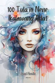 Title: 100 Tula ni Nene: Ikalawang Aklat, Author: Ancel Mondia