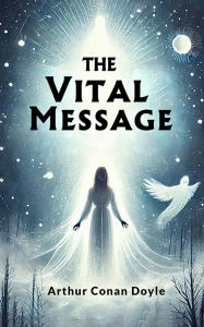 Title: The Vital Message, Author: Arthur Conan Doyle