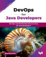 DevOps for Java Developers: DevOps and DevSecOps best practices for Java developers (English Edition)