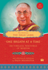 Title: One Breath at a Time: 108 Timeless Teachings of Wisdom, Author: Dalai Lama