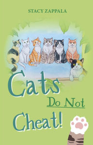 Title: Cats Do Not Cheat, Author: Stacey Zappala