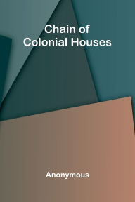 Title: Chain of Colonial Houses, Author: Anonymous