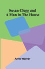 Susan Clegg and a Man in the House