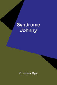 Title: Syndrome Johnny, Author: Charles Dye