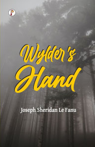 Title: Wylder's Hand, Author: Joseph Sheridan Le Fanu