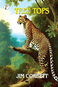 Title: TREE TOPS, Author: JIM CORBETT