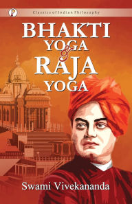 Title: Bhakti-Yoga and Raja-Yoga, Author: Swami Vivekananda