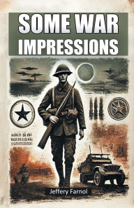 Title: Some War Impressions, Author: Jeffery Farnol