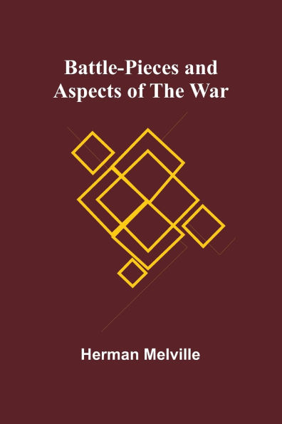 Battle-Pieces and Aspects of the War