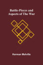Battle-Pieces and Aspects of the War