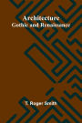 Architecture: Gothic and Renaissance