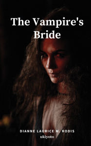 Title: The Vampire's Bride, Author: Dianne Laurice M Rodis