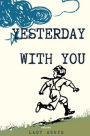 Yesterday With You