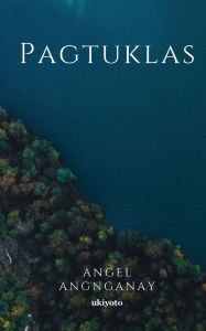 Title: Pagtuklas, Author: Angel Angnganay
