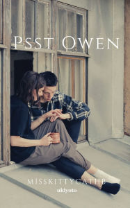 Title: Psst Owen, Author: Misskittycathb