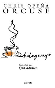 Title: Hulagway, Author: Chris Opeïa Orcuse