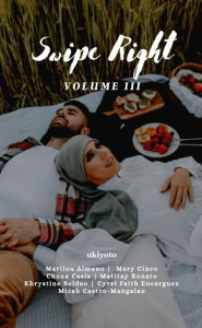 Title: SWIPE RIGHT VOLUME III, Author: Marilou Almano