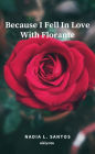 BECAUSE I FELL IN LOVE WITH FLORANTE