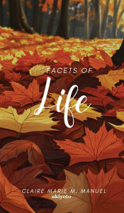 Title: Facets of Life, Author: Claire Marie M Manuel