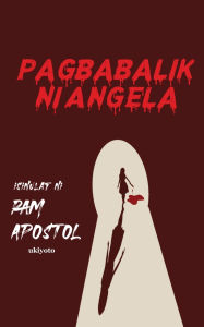 Title: Pagbabalik Ni Angela, Author: Ram Apostol